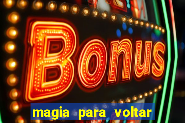 magia para voltar no tempo